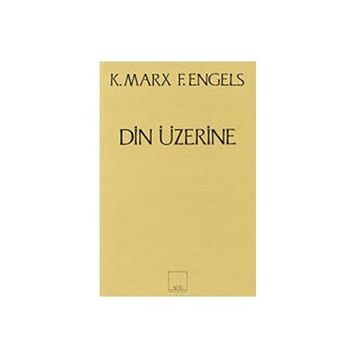 DIN ÜZERİNE - FRIEDRICH ENGELS;KARL MARX
