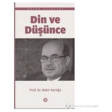 DIN VE DÜŞÜNCE - BEKIR KARLIGA