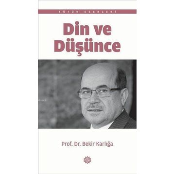 DIN VE DÜŞÜNCE - BEKIR KARLIGA