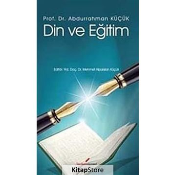 DIN VE EĞİTİM - ABDURRAHMAN KÜÇÜK