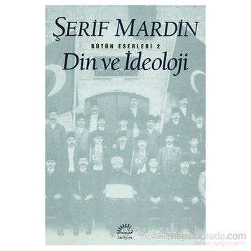 DIN VE İDEOLOJİ - ŞERİF MARDIN