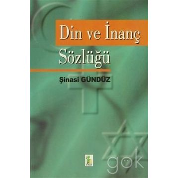 DIN VE İNANÇ SÖZLÜĞÜ - ŞİNASİ GÜNDÜZ
