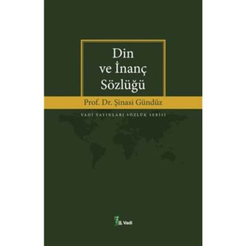 DIN VE İNANÇ SÖZLÜĞÜ - ŞİNASİ GÜNDÜZ