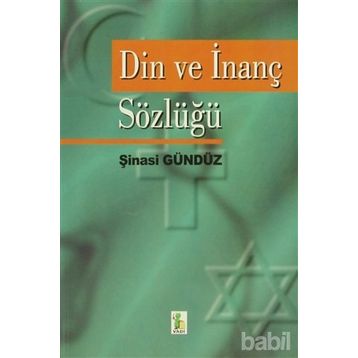 DIN VE İNANÇ SÖZLÜĞÜ - ŞİNASİ GÜNDÜZ