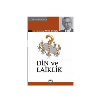 DIN VE LAIKLIK - ALI FUAD BAŞGİL
