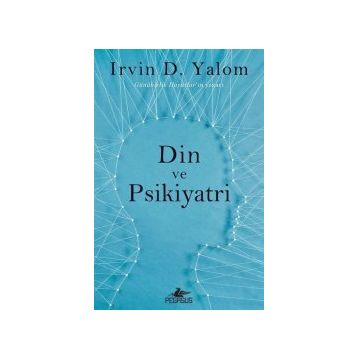 Din ve Psikiyatri - Irvin D. Yalom