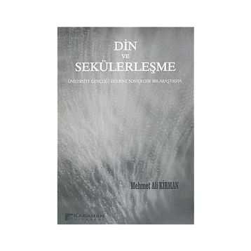 DIN VE SEKÜLERLEŞME - MEHMET ALI KIRMAN