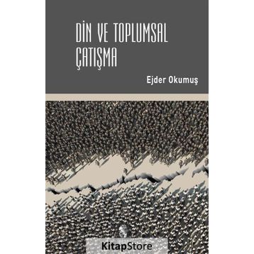 Din ve Toplumsal Çatışma - Ejder Okumuş