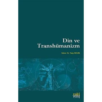 Din ve Transhümanizm - Talip Demir