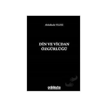 Din ve Vicdan Özgürlüğü - Abdulkadir Yıldız