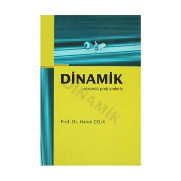DINAMIK - ÇÖZÜMLÜ PROBLEMLERLE - HALUK ÇELIK