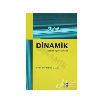 DINAMIK - ÇÖZÜMLÜ PROBLEMLERLE - HALUK ÇELIK
