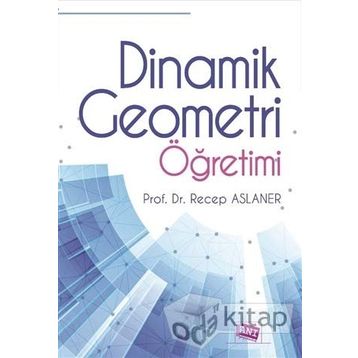 Dinamik Geometri Öğretimi - Recep Aslaner