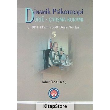 Dinamik Psikoterapi - Dürtü Çatışma Kuramı 5 - Tahir Özakkaş