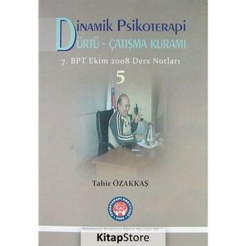 Dinamik Psikoterapi - Dürtü Çatışma Kuramı 5 - Tahir Özakkaş