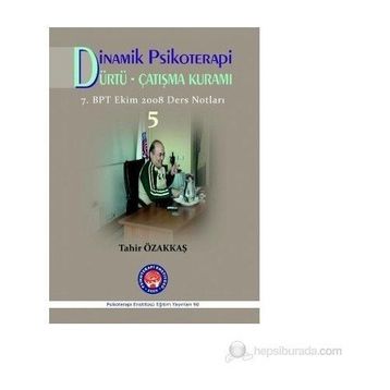 Dinamik Psikoterapi - Dürtü Çatışma Kuramı 5 - Tahir Özakkaş
