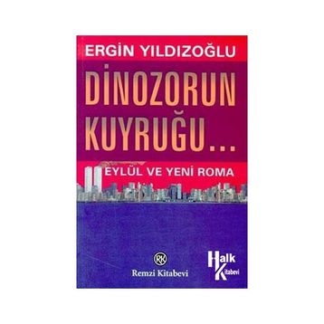 DINAZORUN KUYRUĞU... - ERGIN YILDIZOĞLU