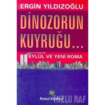 DINAZORUN KUYRUĞU... - ERGIN YILDIZOĞLU