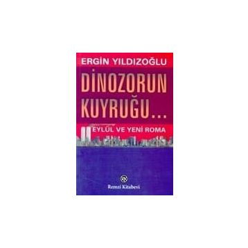 DINAZORUN KUYRUĞU... - ERGIN YILDIZOĞLU