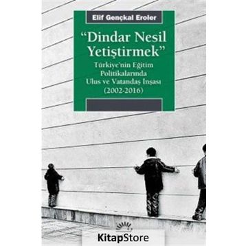 Dindar Nesil Yetiştirmek - Elif Gençkal Eroler