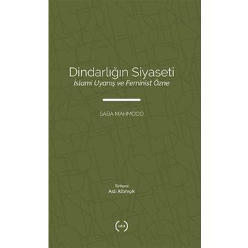 Dindarliğin Siyaseti - Saba Mahmood