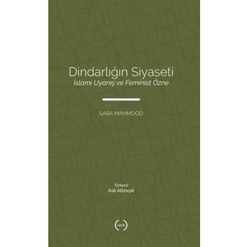 Dindarliğin Siyaseti - Saba Mahmood