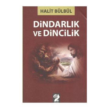 DİNDARLIK VE DINCILIK - HALIT BÜLBÜL