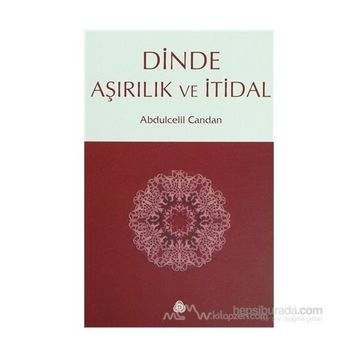 DINDE AŞIRILIK VE İTİDAL - ABDÜLCELİL CANDAN