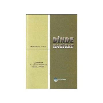 DINDE HAKIKAT - M. J. ADLER