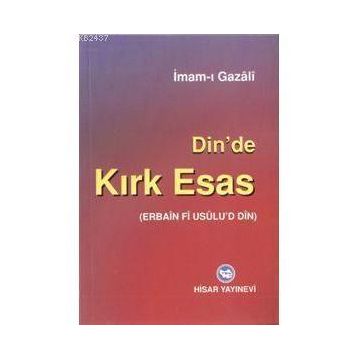 DINDE KIRK ESAS - İMAM-I GAZALI