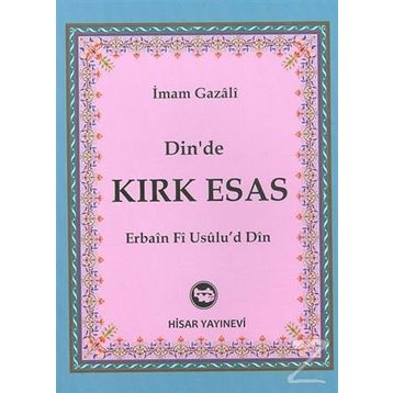 DINDE KIRK ESAS - İMAM-I GAZALI