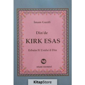 DINDE KIRK ESAS - İMAM-I GAZALI