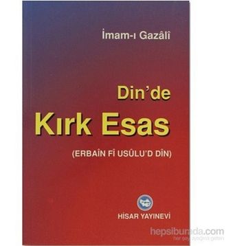 DINDE KIRK ESAS - İMAM-I GAZALI