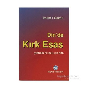 DINDE KIRK ESAS - İMAM-I GAZALI