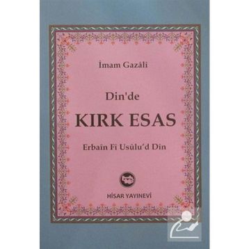 DINDE KIRK ESAS - İMAM-I GAZALI