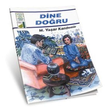 DINE DOĞRU - M. YAŞAR KANDEMIR