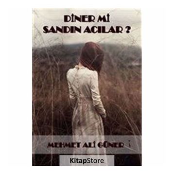 Diner mi Sandın Acılar? - Mehmet Ali Güner