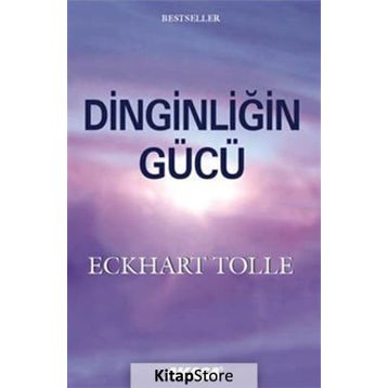 DINGINLIĞIN GÜCÜ - ECKHART TOLLE