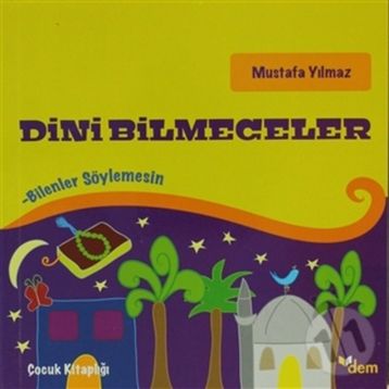DINI BILMECELER BILENLER SÖYLEMESİN - MUSTAFA YILMAZ