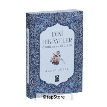 Dini Hikayeler Öyküler ve Öğütler - Ragıp Güzel