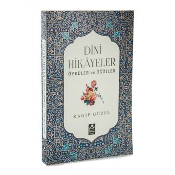 Dini Hikayeler Öyküler ve Öğütler - Ragıp Güzel