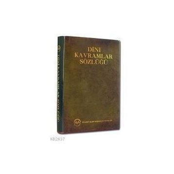DINI KAVRAMLAR SÖZLÜĞÜ - İSMAİL KARAGÖZ