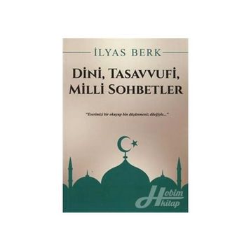 Dini, Tasavvufi, Milli Sohbetler - İlyas Berk