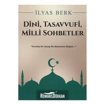 Dini, Tasavvufi, Milli Sohbetler - İlyas Berk