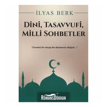 Dini, Tasavvufi, Milli Sohbetler - İlyas Berk