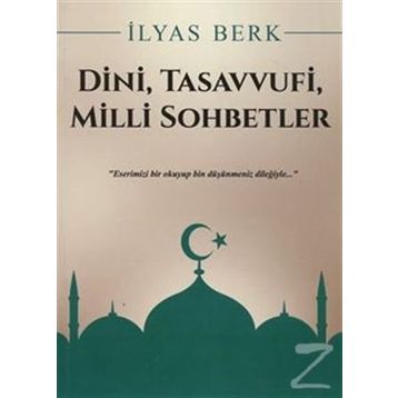 Dini, Tasavvufi, Milli Sohbetler - İlyas Berk