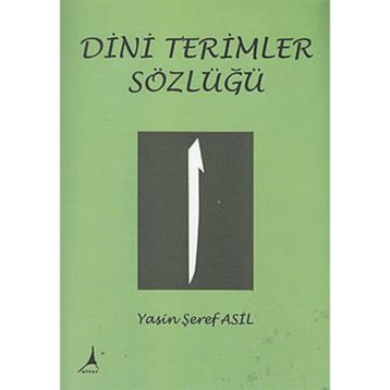 DINI TERIMLER SÖZLÜĞÜ - YASIN ŞEREF ASIL