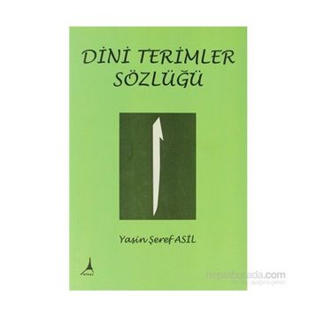 DINI TERIMLER SÖZLÜĞÜ - YASIN ŞEREF ASIL