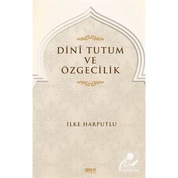 Dini Tutum ve Özgecilik İlke Harputlu