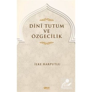 Dini Tutum ve Özgecilik İlke Harputlu